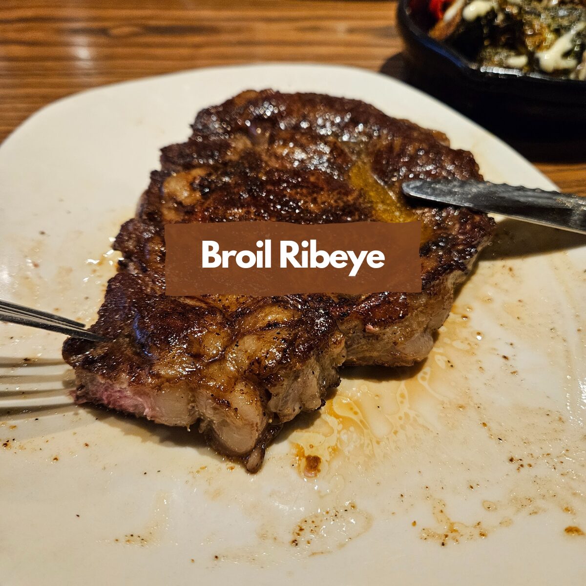 Broil Ribeye