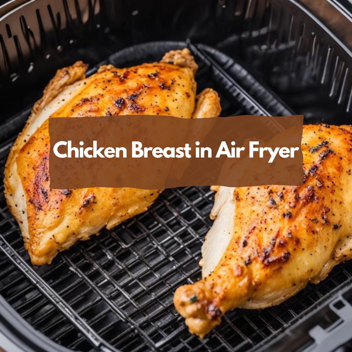 Chicken Breast in Air Fryer